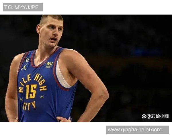 约基奇因场上冲突遭联盟罚款停赛 影响球队前景 约基奇因场上冲突遭联盟罚款停赛 影响球队前景